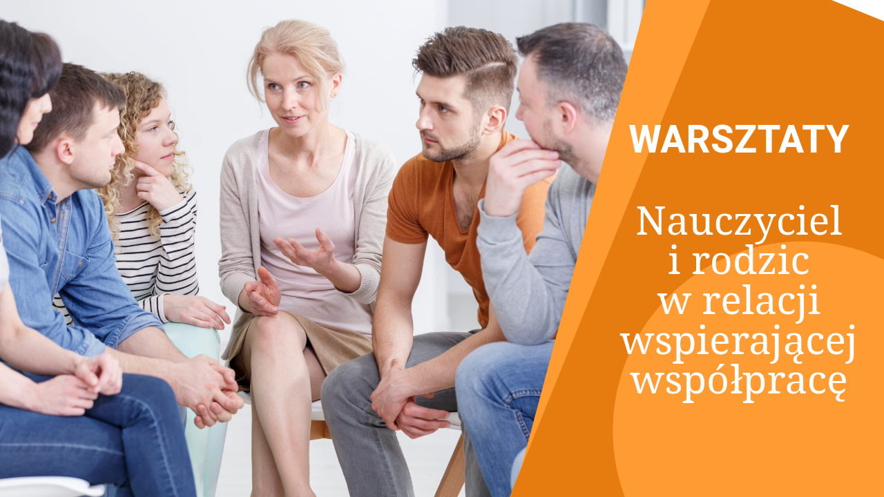 Nauczyciel i&nbsp;rodzic w&nbsp;relacji wspierającej współpracę
