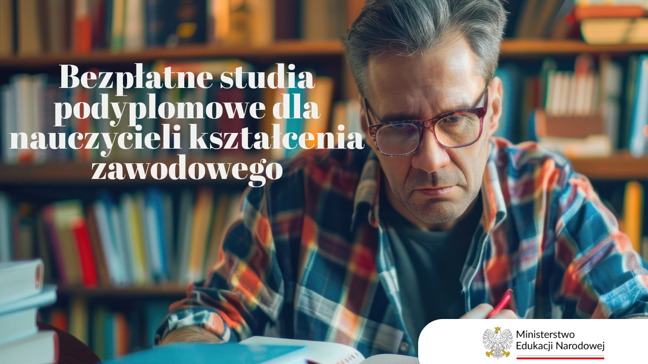 Bezpłatne studia podyplomowe dla nauczycieli kształcenia zawodoweg