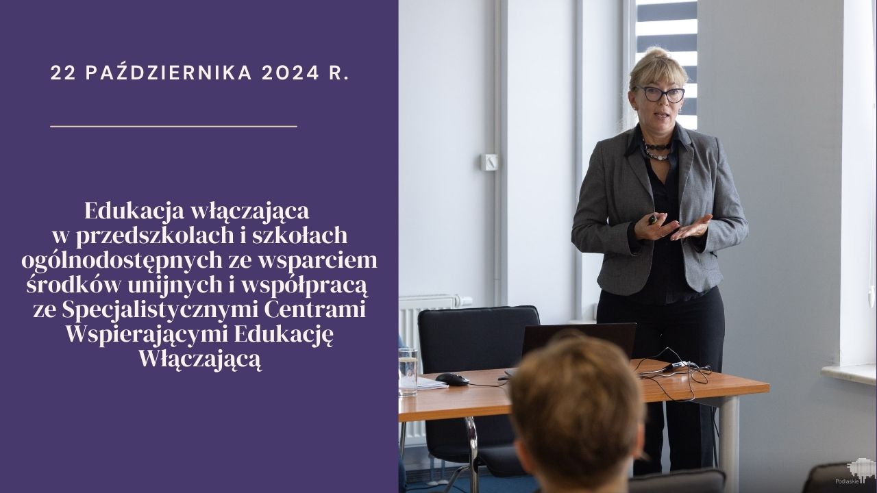 Edukacja włączająca w&nbsp;przedszkolach i&nbsp;szkołach ze&nbsp;wsparciem środków unijnych i&nbsp;współpracą ze&nbsp;SCWEW