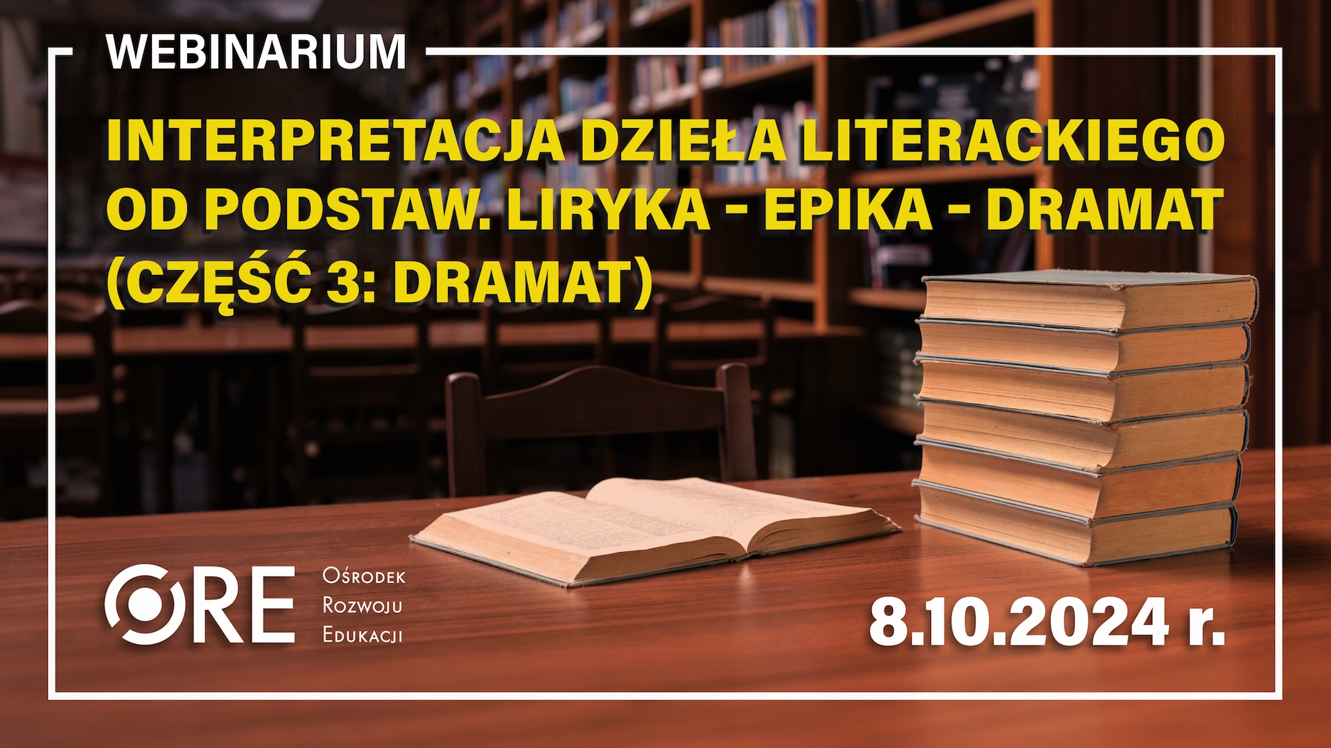 Webinarium: Interpretacja dzieła literackiego od&nbsp;podstaw. Liryka – epika – dramat (część 3: dramat)