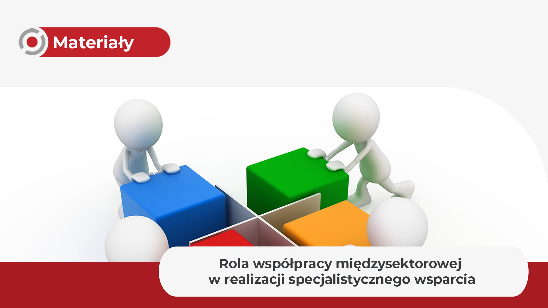 Rola współpracy międzysektorowej w&nbsp;realizacji specjalistycznego wsparcia