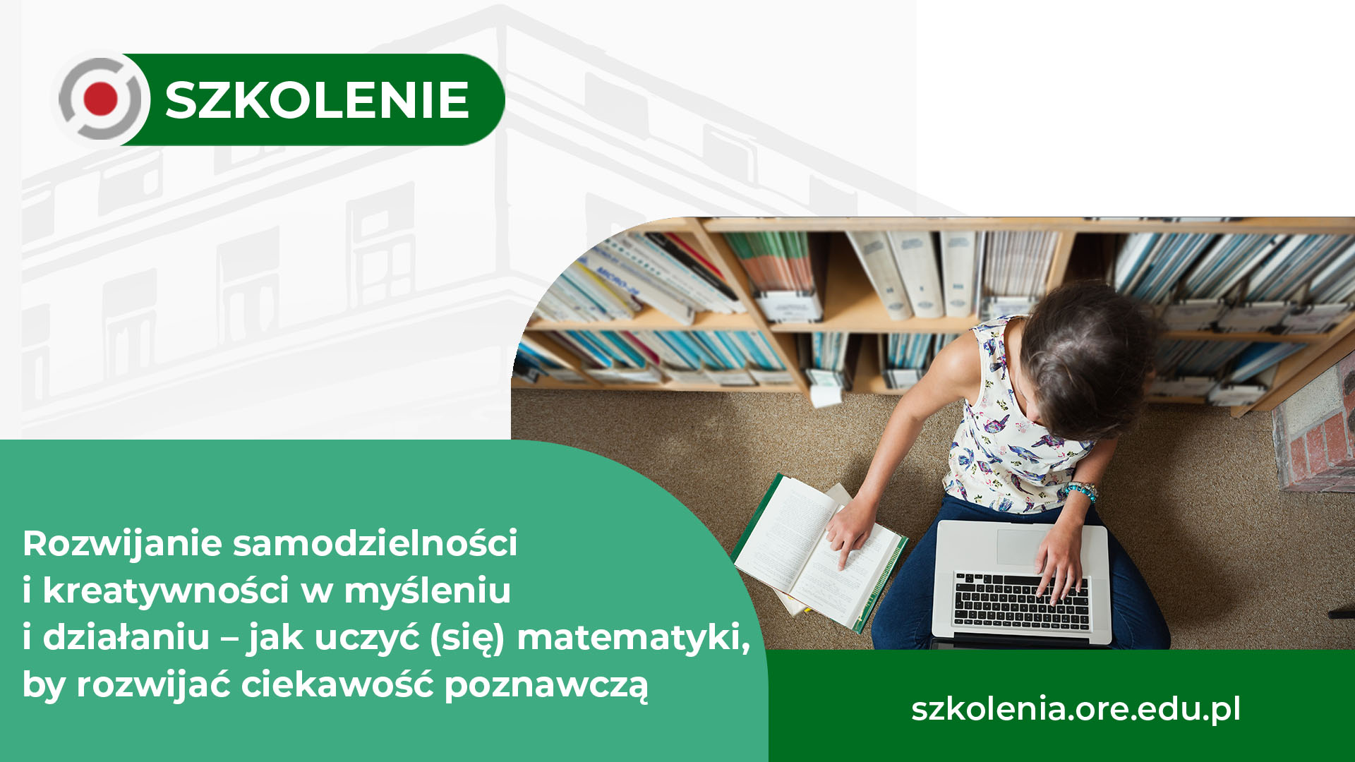 Szkolenie „Rozwijanie samodzielności i&nbsp;kreatywności w&nbsp;myśleniu i&nbsp;działaniu – jak uczyć (się) matematyki, by&nbsp;rozwijać ciekawość poznawczą”