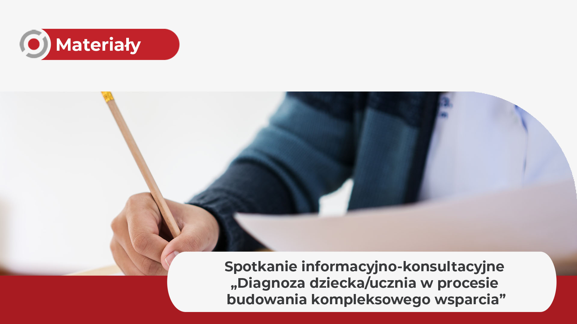 Spotkanie informacyjno-konsultacyjne „Diagnoza dziecka/ucznia w&nbsp;procesie budowania kompleksowego wsparcia”