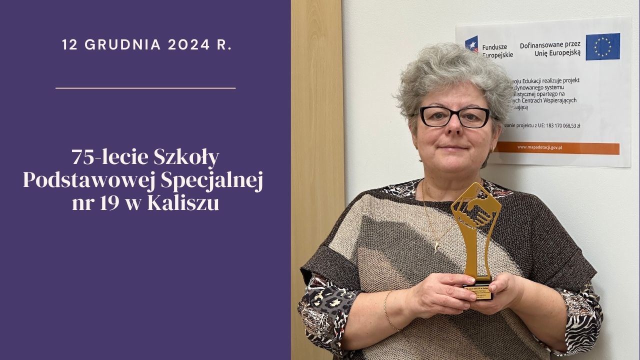 ORE na&nbsp;jubileuszu 75-lecia Szkoły Podstawowej Specjalnej nr&nbsp;19 w&nbsp;Kaliszu