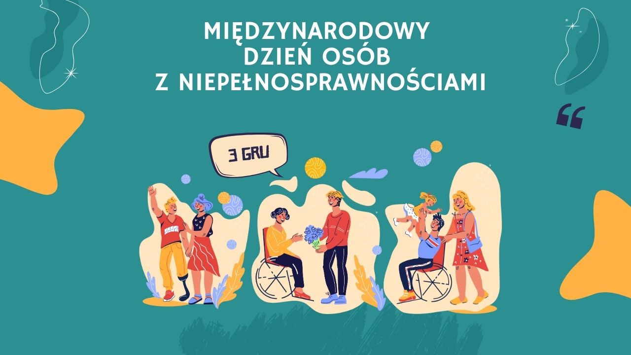 Międzynarodowy Dzień Osób z&nbsp;Niepełnosprawnościami