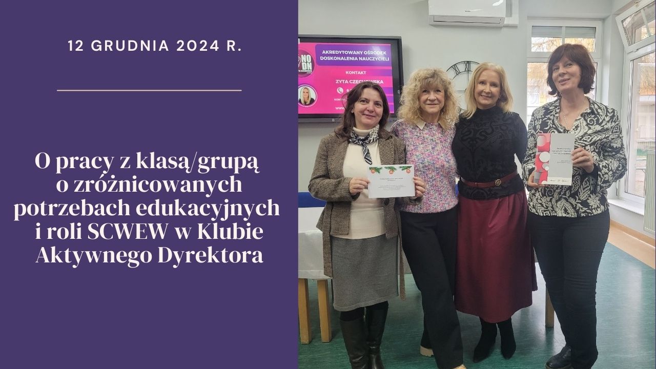 O&nbsp;pracy z&nbsp;klasą/grupą o&nbsp;zróżnicowanych potrzebach edukacyjnych i&nbsp;roli SCWEW w&nbsp;Klubie Aktywnego Dyrektora