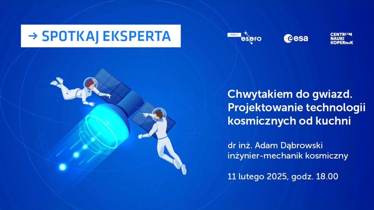 Spotkaj eksperta: Chwytakiem do&nbsp;gwiazd. Projektowanie technologii kosmicznych od&nbsp;kuchni