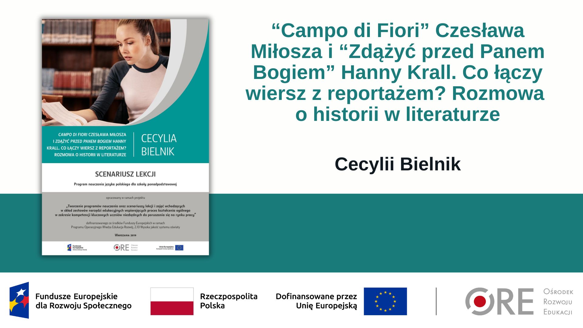 Historia w&nbsp;literaturze: „Campo di Fiori” Czesława Miłosza i&nbsp;„Zdążyć przed&nbsp;Panem Bogiem” Hanny Krall (Metodyczne inspiracje z&nbsp;wykorzystaniem Zestawów Narzędzi Edukacyjnych)