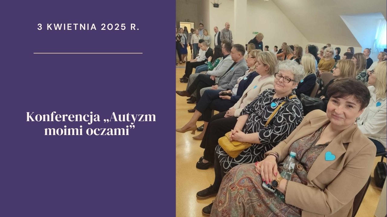 Konferencja „Autyzm moimi oczami”