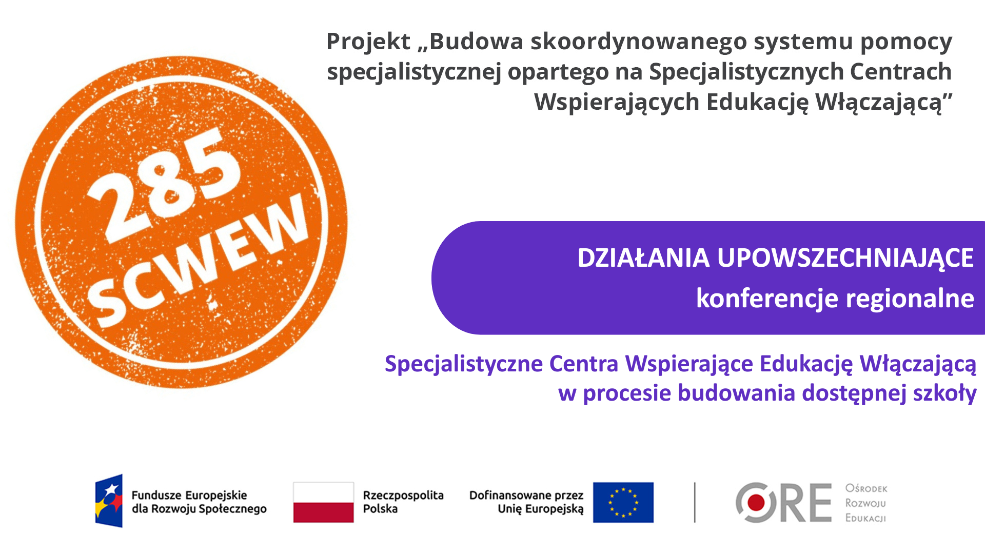 Konferencje regionalne „Specjalistyczne Centra Wspierające Edukację Włączającą w&nbsp;procesie budowania dostępnej szkoły” – rejestracja uczestników
