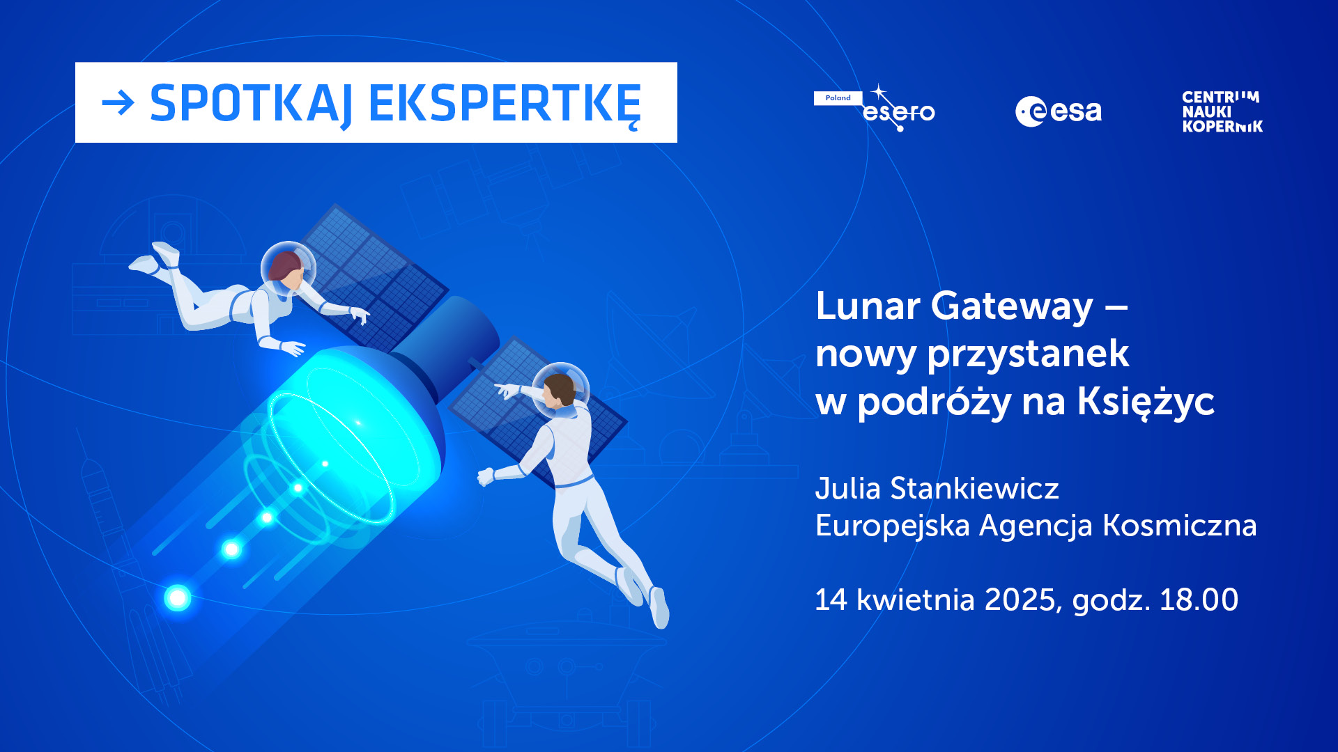 Spotkaj ekspertkę: Lunar Gateway – nowy przystanek w&nbsp;podróży na&nbsp;Księżyc