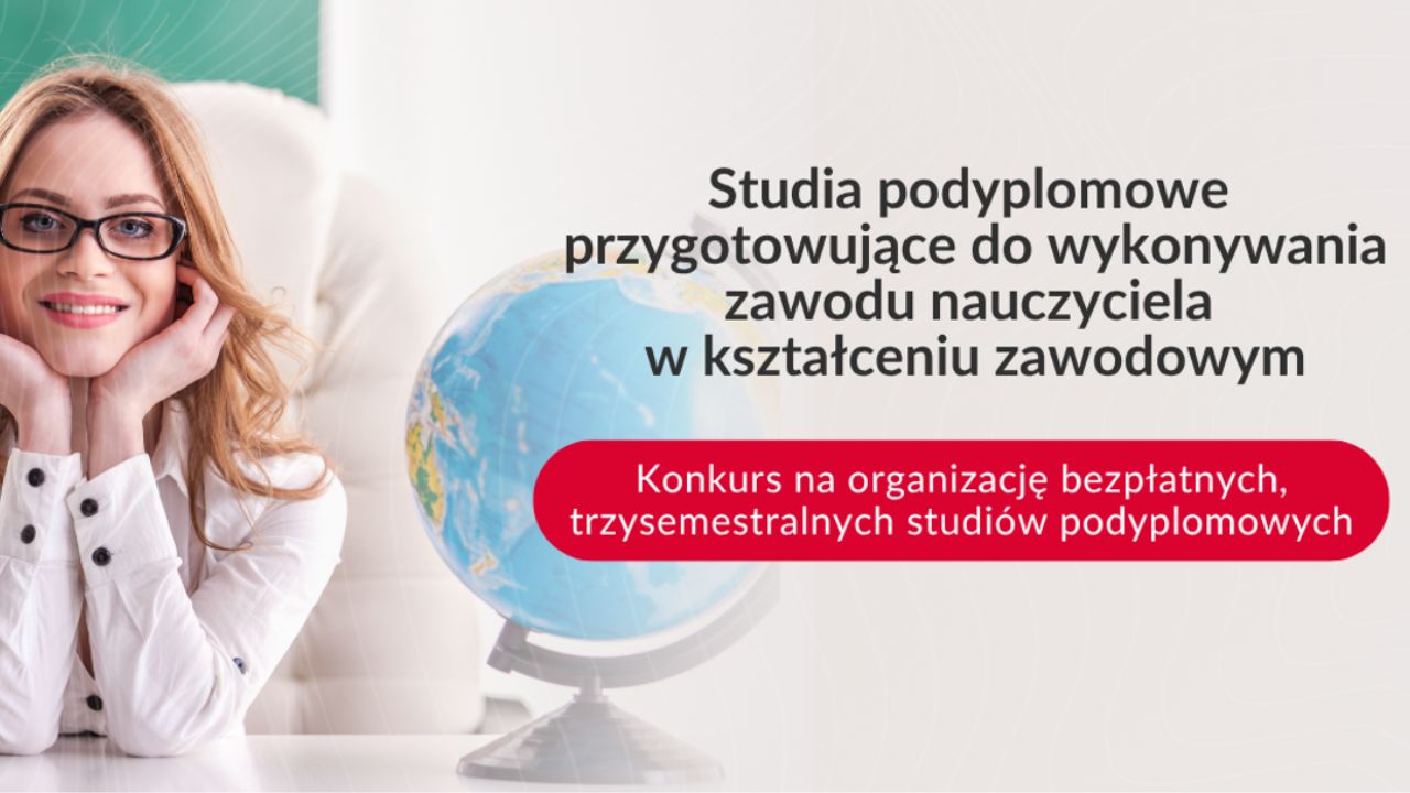 Konkurs MEN: Studia podyplomowe dla obecnych i&nbsp;przyszłych nauczycieli zawodu