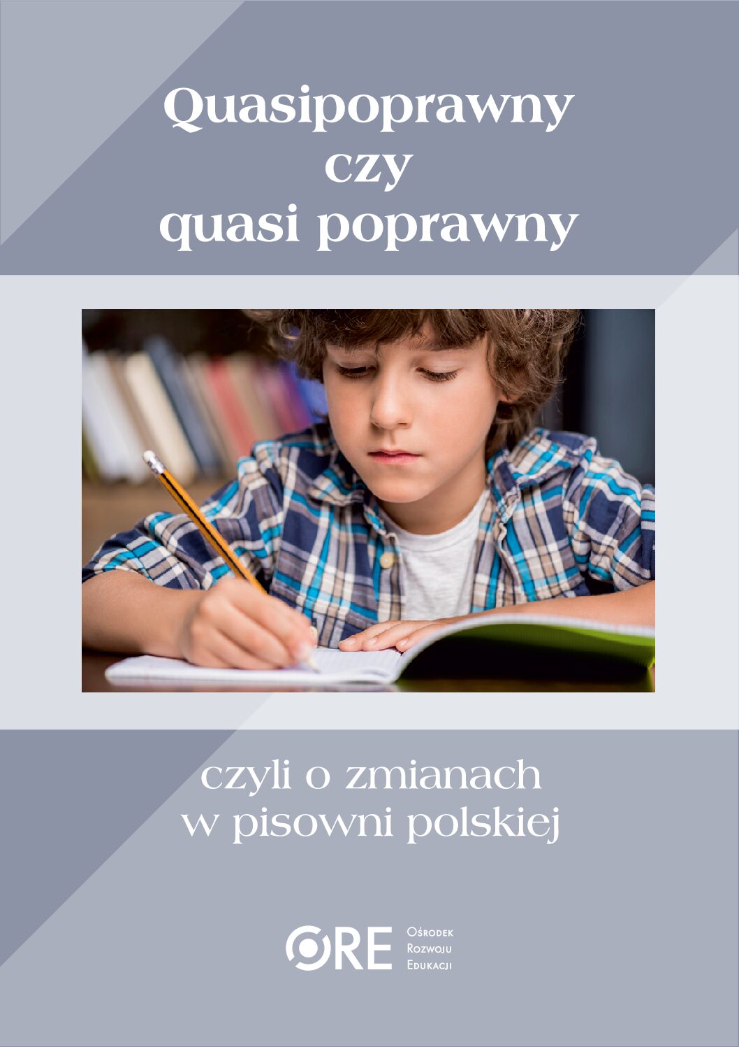 Quasipoprawny czy quasi poprawny, czyli o zmianach w pisowni polskiej – 2025