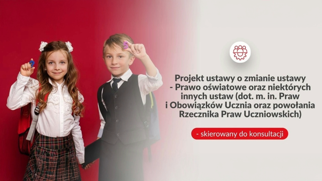 Projekt ustawy dot. m.in.&nbsp;Praw i&nbsp;Obowiązków Ucznia oraz&nbsp;powołania Rzecznika Praw Uczniowskich – kierowany do&nbsp;konsultacji