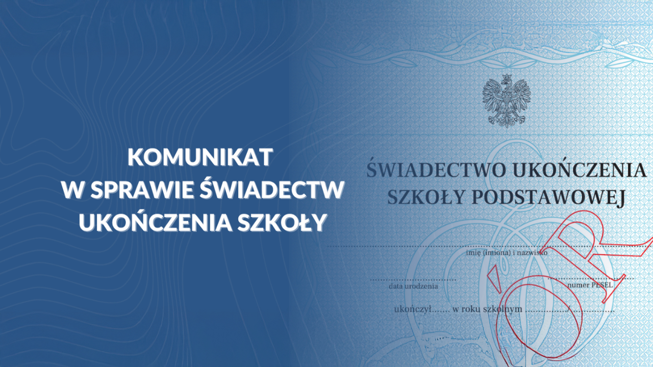Komunikat w&nbsp;sprawie świadectw ukończenia szkoły