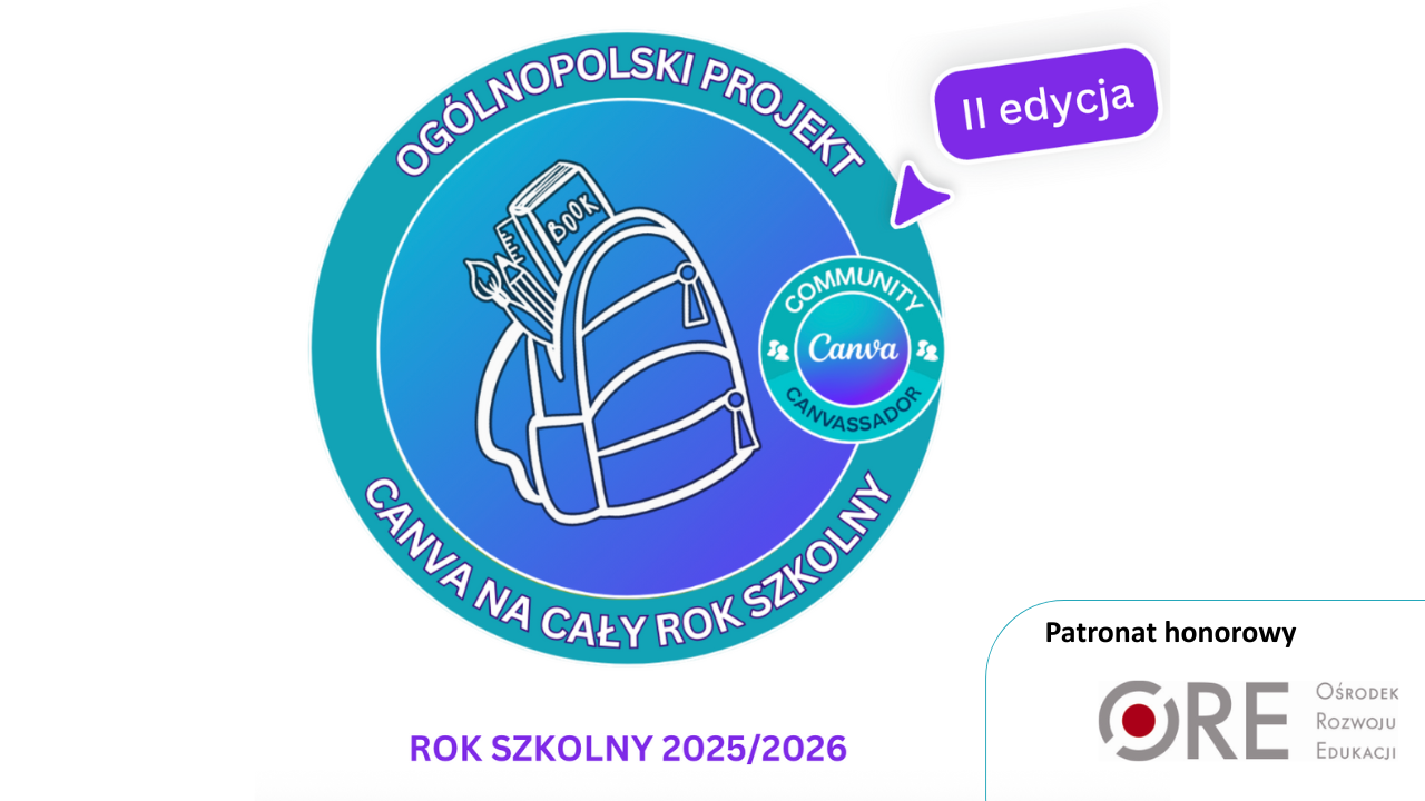 Projekt edukacyjny „Canva na&nbsp;cały rok szkolny – II&nbsp;edycja” pod&nbsp;patronatem ORE