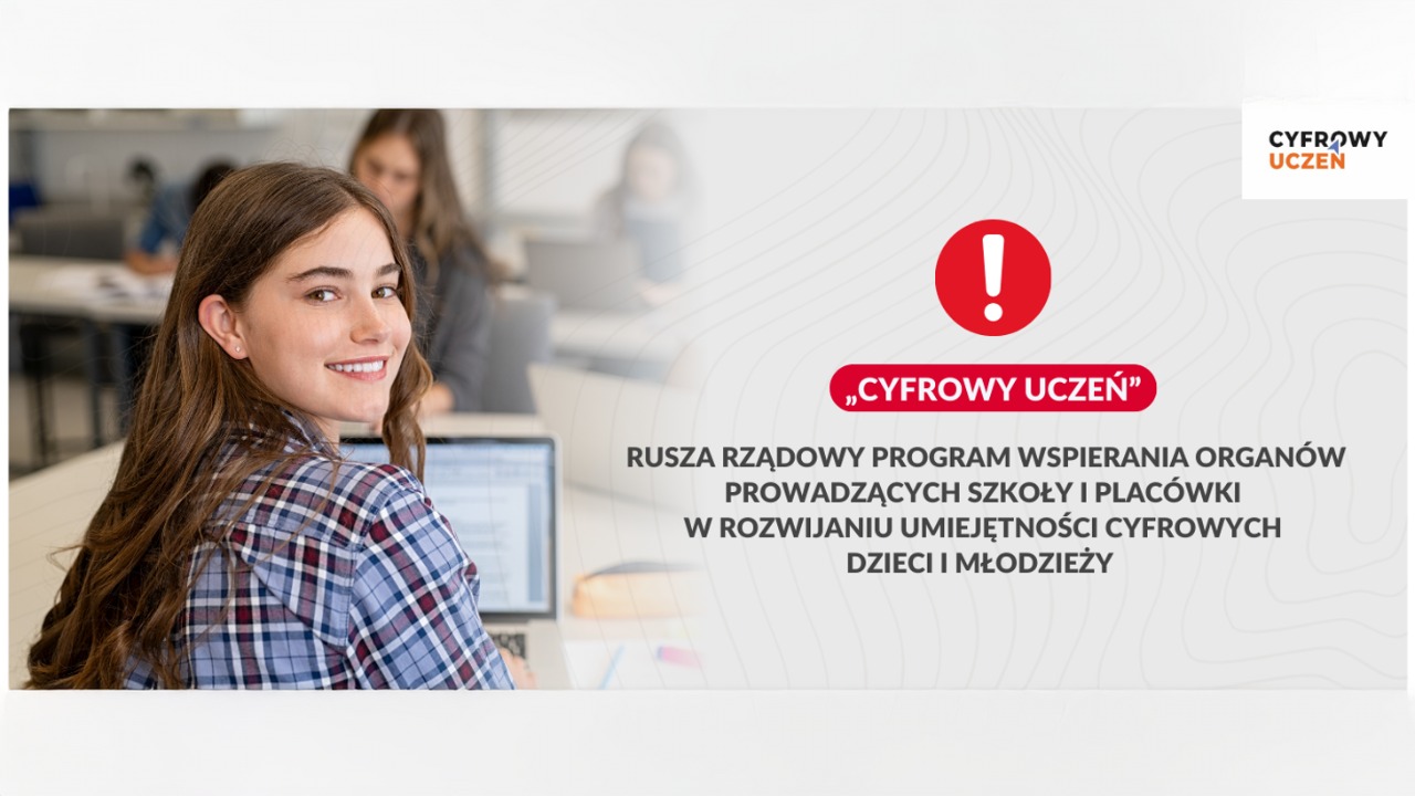 Rządowy program wspierania organów prowadzących szkoły i&nbsp;placówki w&nbsp;rozwijaniu umiejętności cyfrowych dzieci i&nbsp;młodzieży na&nbsp;lata 2025-2029 – „Cyfrowy Uczeń”