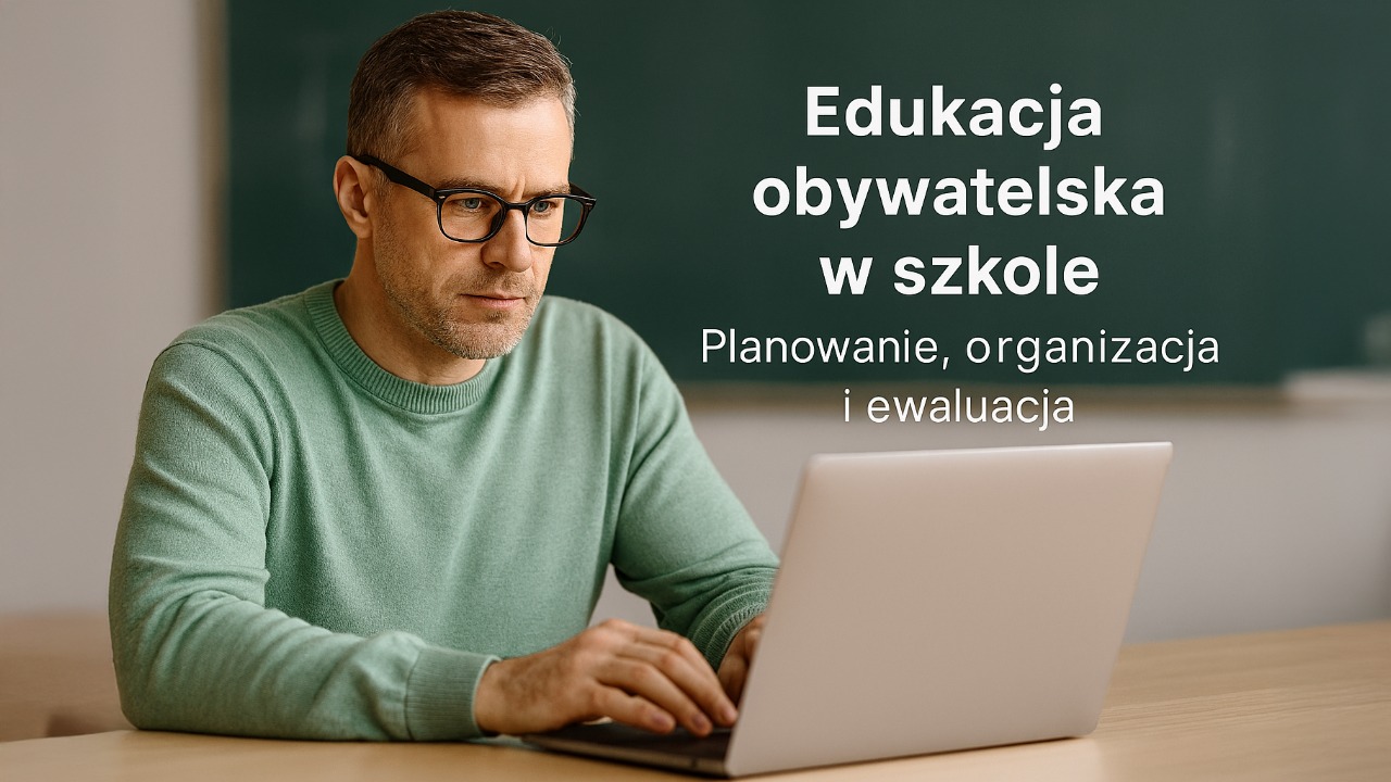 Szkolenie online „Edukacja obywatelska w&nbsp;szkole. Planowanie, organizacja i&nbsp;ewaluacja”