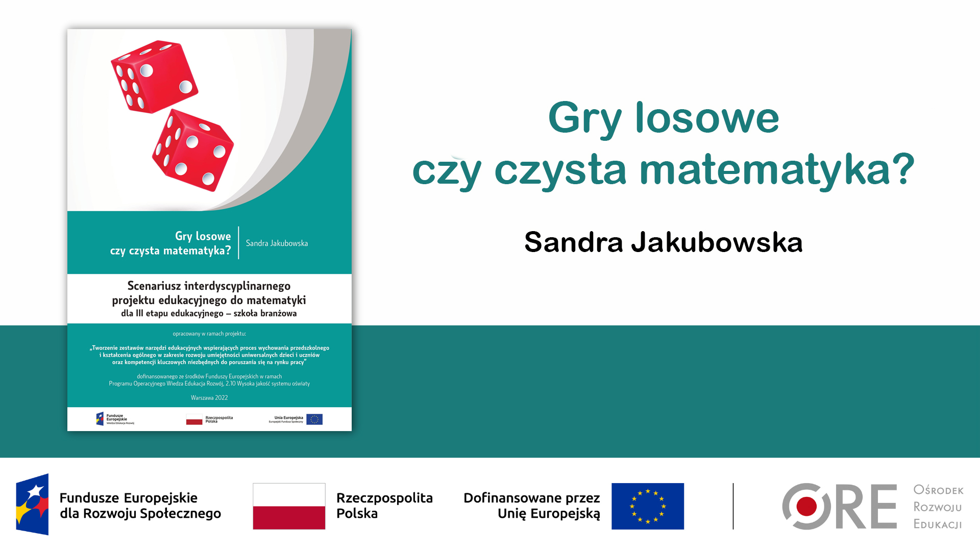 Gry losowe czy&nbsp;matematyka? Czyli ile matematyki jest w&nbsp;grach losowych (Metodyczne inspiracje z&nbsp;wykorzystaniem Zestawów Narzędzi Edukacyjnych)