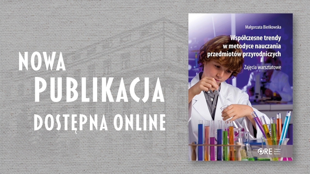 Publikacja „Współczesne trendy w&nbsp;metodyce nauczania przedmiotów przyrodniczych”