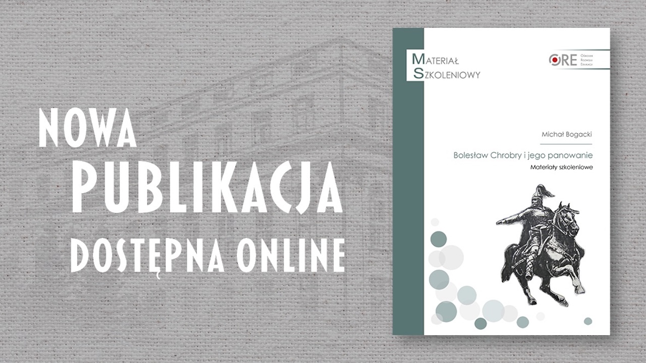 Nowa publikacja „Bolesław Chrobry i&nbsp;jego panowanie”