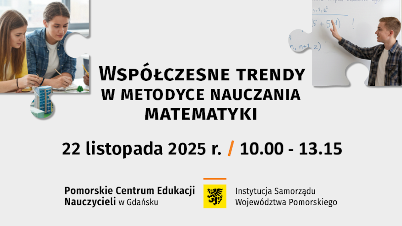 Warsztaty „Współczesne trendy w&nbsp;metodyce nauczania matematyki” w&nbsp;Gdańsku