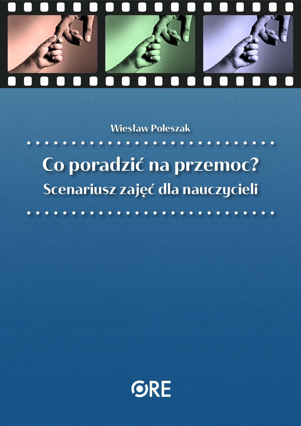 W.Poleszak, Co poradzić na przemoc, 2025