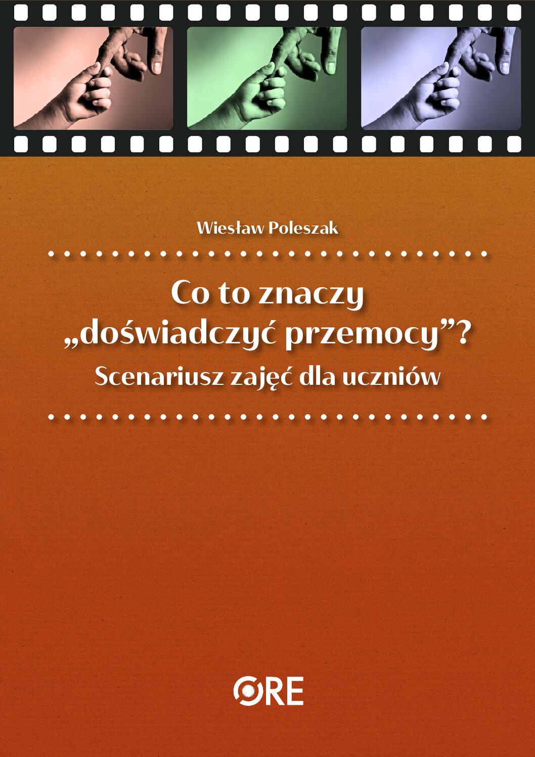W.Poleszak, Co to znaczy doświadczyć przemocy, 2025