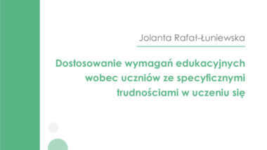 Dostosowanie wymagań edukacyjnych wobec uczniów ze specyficznymi trudnościami w uczeniu się