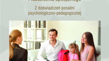 Edukacja włączająca w aspekcie organizacji pomocy psychologiczno-pedagogicznej i kształcenia specjalnego. Z doświadczeń poradni psychologiczno-pedagogicznej