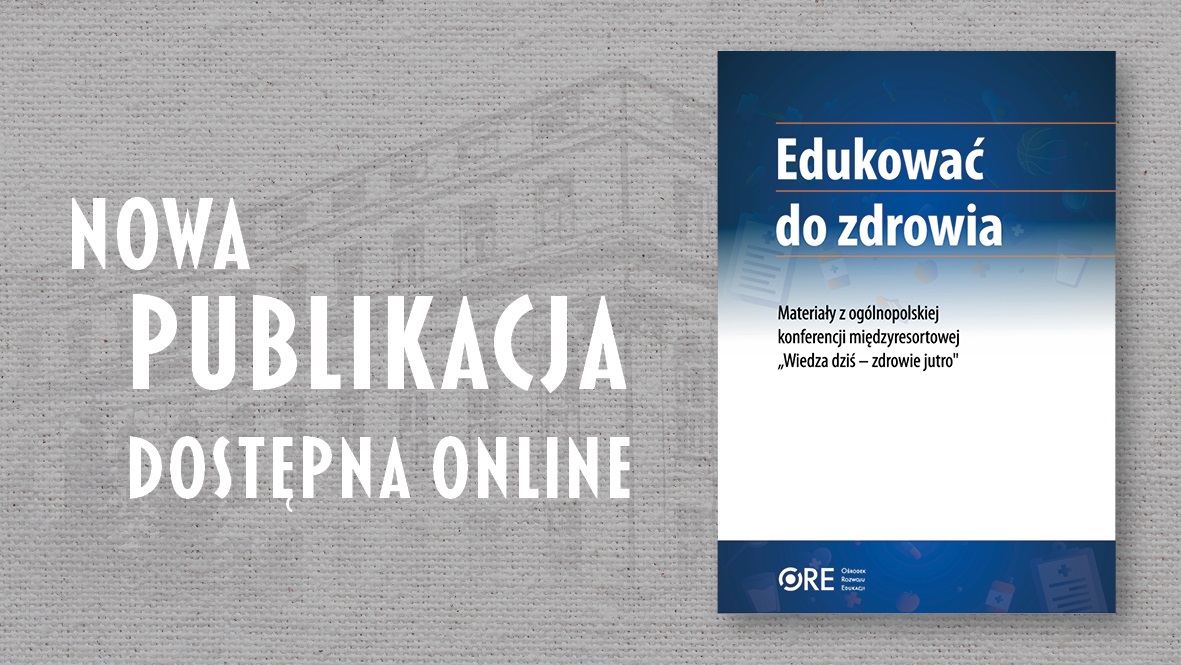 Nowa publikacja „Edukować do&nbsp;zdrowia”
