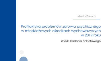„Profilaktyka problemów zdrowia psychicznego w młodzieżowych ośrodkach wychowawczych w 2019 roku” − raport