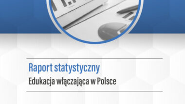 Raport statystyczny. Edukacja włączająca w Polsce