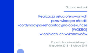 Realizacja usług oferowanych przez wiodące ośrodki koordynacyjno-rehabilitacyjno-opiekuńcze (WOKRO)