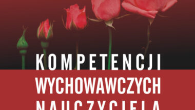 Rozwijanie kompetencji wychowawczych nauczyciela. Drogowskazy – nowa publikacja ORE