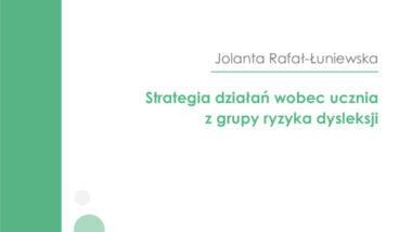 Strategia działań wobec ucznia z grupy ryzyka dysleksji