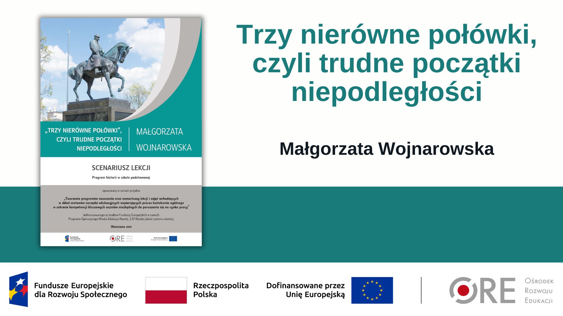 Niepodległość nie&nbsp;jest prezentem, lecz&nbsp;zadaniem (Metodyczne inspiracje z&nbsp;wykorzystaniem Zestawów Narzędzi Edukacyjnych)