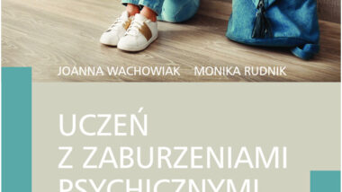 Uczeń z zaburzeniami psychicznymi w szkole