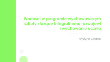 Wartości w programie wychowawczym szkoły służące integralnemu wychowaniu ucznia