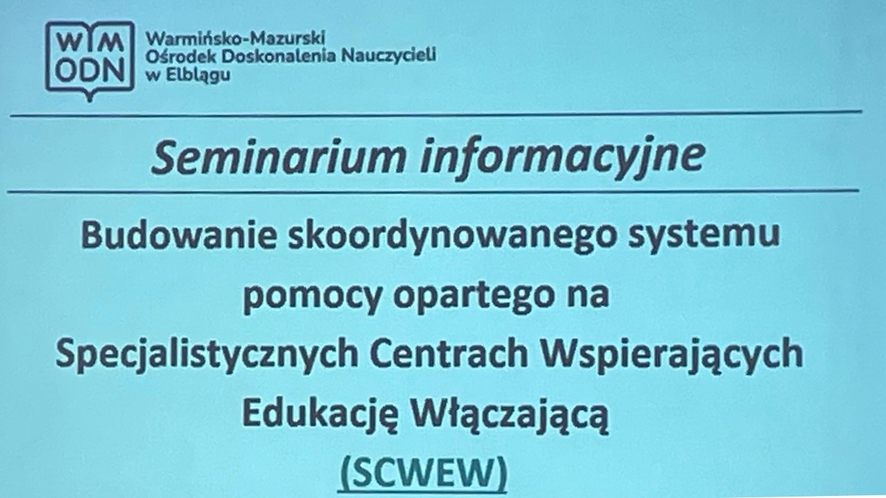 Seminarium informacyjne – budowa skoordynowanego systemu pomocy opartego na&nbsp;Specjalistycznych Centrach Wspierających Edukację Włączającą