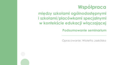 Współpraca między szkołami ogólnodostępnymi i szkołami/placówkami specjalnymi w kontekście edukacji włączającej