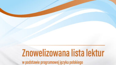 Znowelizowana lista lektur w podstawie programowej języka polskiego z komentarzem. Szkoła ponadpodstawowa