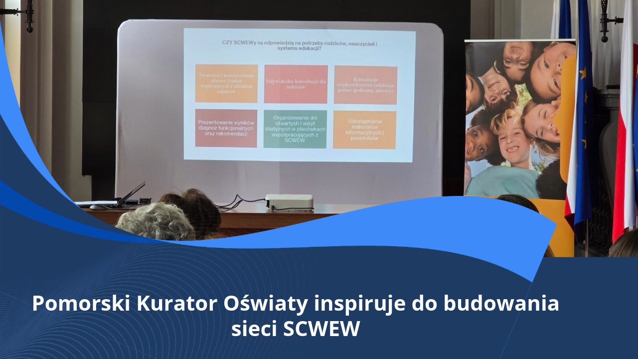 Pomorski Kurator Oświaty inspiruje do&nbsp;budowania sieci SCWEW