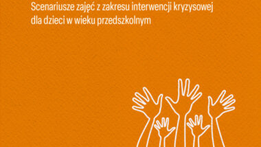 Niezbędnik emocjonalny 1. Scenariusze zajęć z zakresu interwencji kryzysowej dla dzieci w wieku przedszkolnym