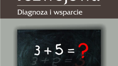 Dyskalkulia rozwojowa. Diagnoza i wsparcie