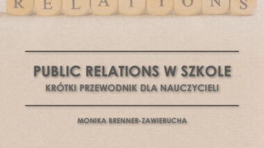 Public relations w szkole. Krótki przewodnik dla nauczycieli
