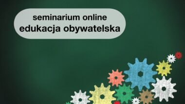 Seminarium online o&nbsp;założeniach edukacji obywatelskiej