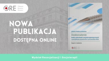 Jolanta Rafał-Łuniewska „Doskonalenie kadry placówek socjoterapeutycznych z&nbsp;perspektywy dyrektorów i&nbsp;pracowników MOS”