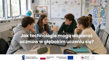Jak technologie mogą wspierać uczniów w&nbsp;głębokim uczeniu się?
