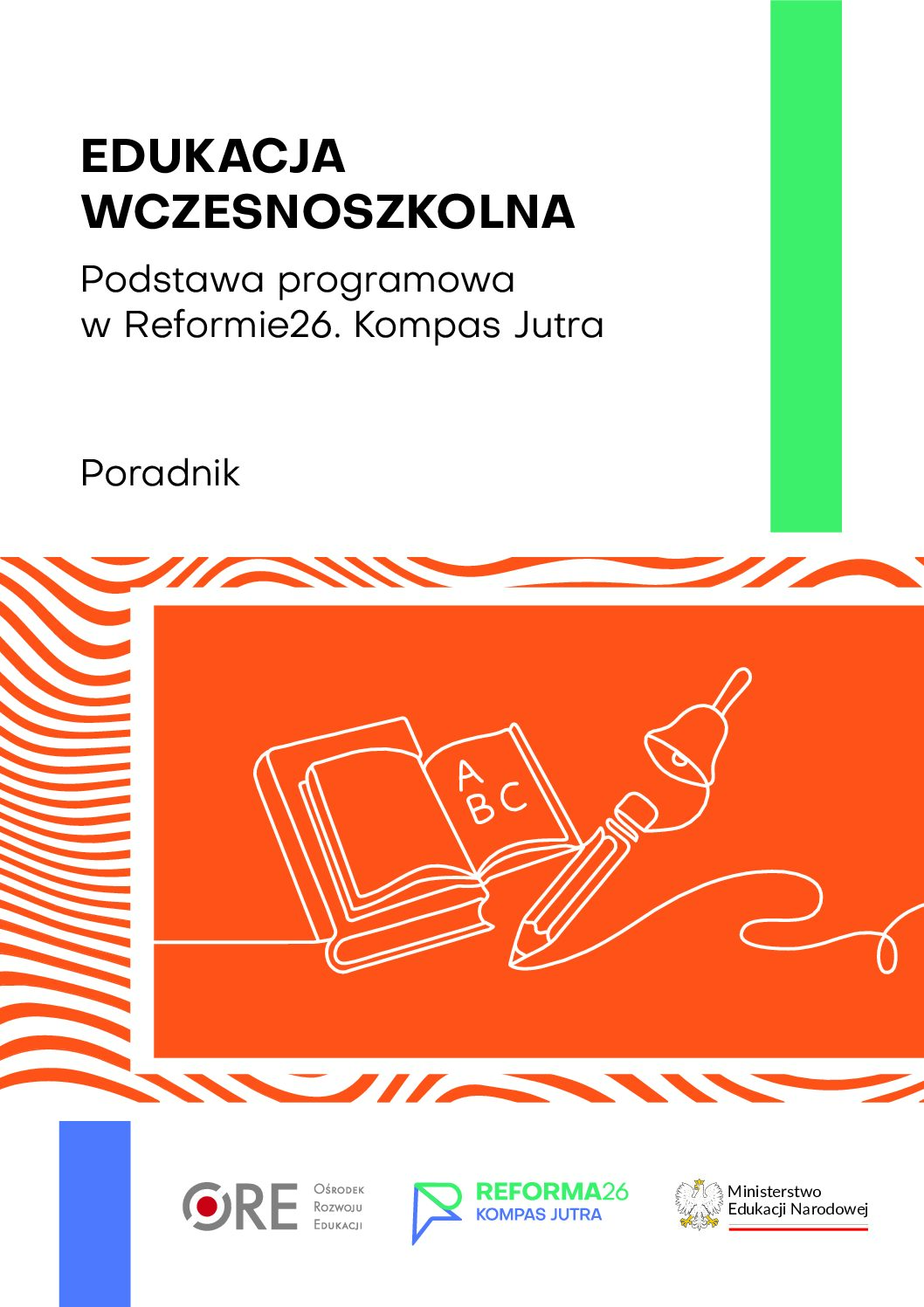 Edukacja wczesnoszkolna. Podstawa programowa w Reformie26. Kompas Jutra. Poradnik